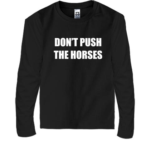 Дитяча футболка з довгим рукавом Don't push the horses