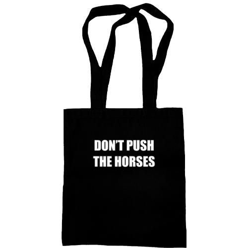 Сумка шопер Don't push the horses