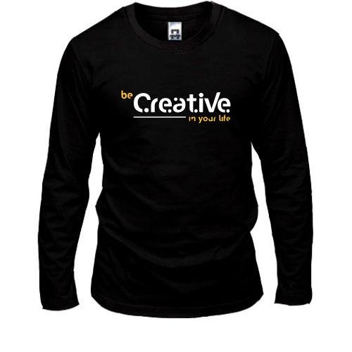 Лонгслів Be Creative in your life