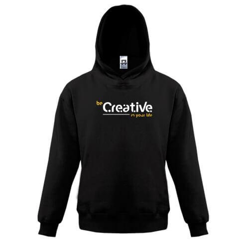 Детская толстовка Be Creative in your life