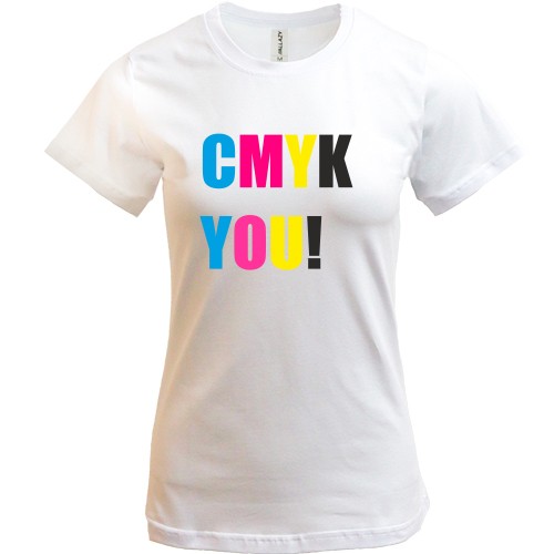 Жіноча футболка із різнокольоровим написом «CMYK YOU!»