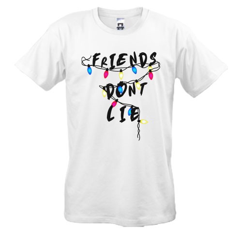 Футболка Friends dont lie