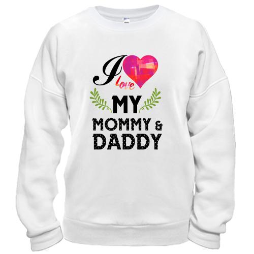 Світшот I love my mom & dad