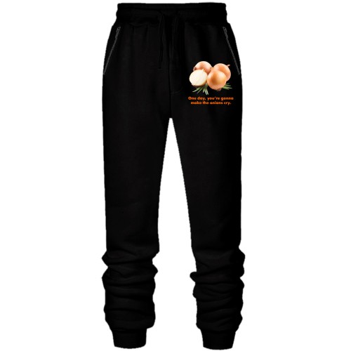 Штаны из футера без начеса One day, you're gonnamake the onions cry.