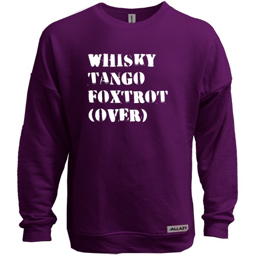Світшот без начісу з трафаретним написом «WHISKY TANGO FOXTROT (OVER)»