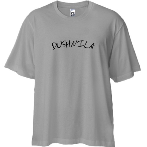 Футболка oversize с надписью «DUSHNILA»