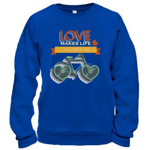 Світшот love makes life a beautiful ride