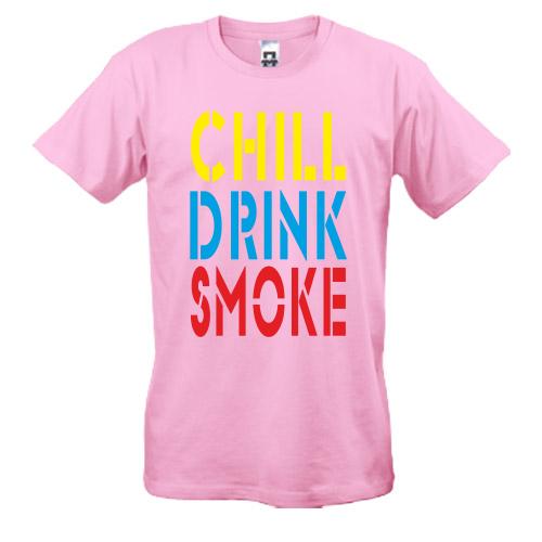 Футболка Chill, Drink, Smoke