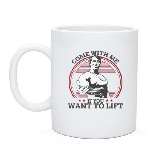Чашка Come with me if you want to lift - Шварценеггер