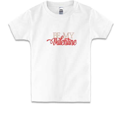 Детская футболка Be My Valentine