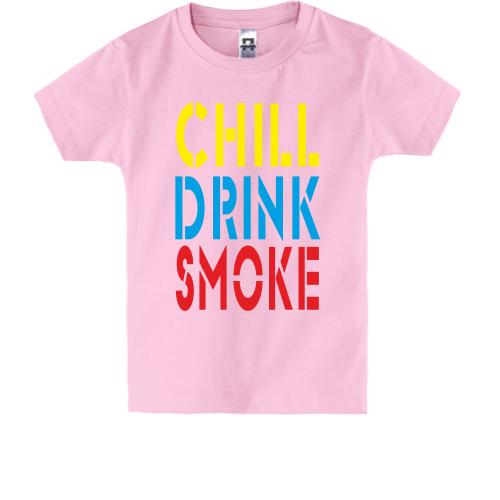 Дитяча футболка Chill, Drink, Smoke