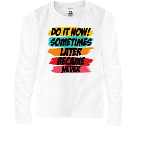 Детская футболка с длинным рукавом Do it now