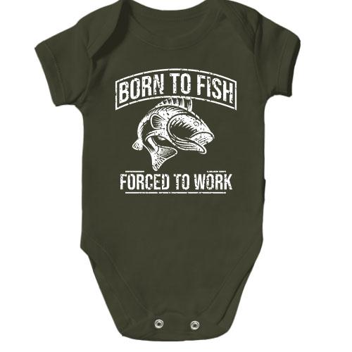 Дитячий боді Born to Fish  Forced to work