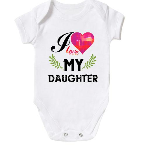Детское боди I love my daughter