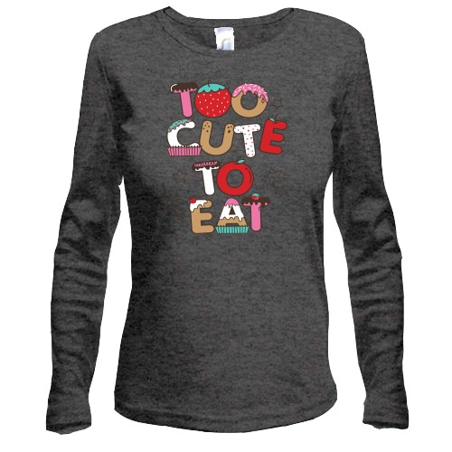 Женский лонгслив с надписью «Too cute to eat», буквы которой выполнены в виде сладостей и фруктов