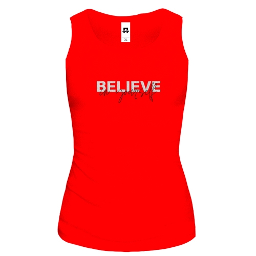 Жіноча майка Believe in Your Self (Вір в себе)