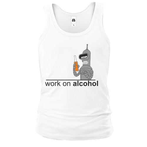 Майка Work on alcohol