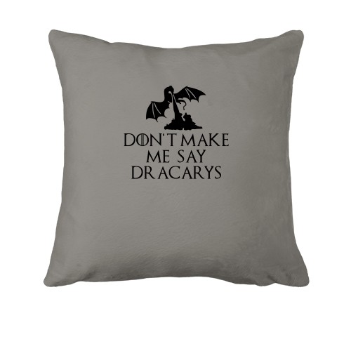 Подушка Don't make me say Dracarys