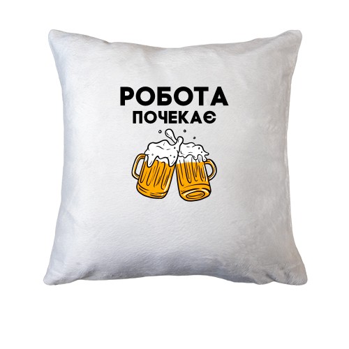 Подушка Работа подождет
