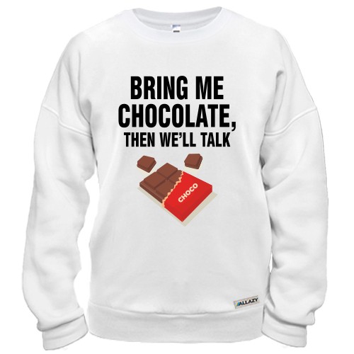 Свитшот с надписью «BRING ME CHOCOLATE, THEN WE'LL TALK» и плиткой шоколада