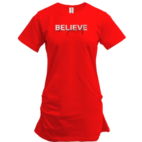Подовжена футболка Believe in Your Self (Вір в себе)