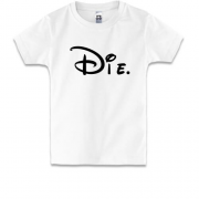 Детская футболка Die (Mickey Style)