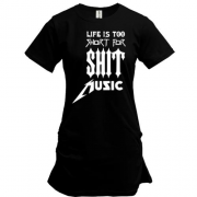 Подовжена футболка Life is too short for shit music