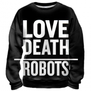 3D світшот Любов, смерть, роботи.