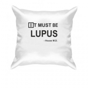 Подушка It must be lupus