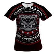 Жіноча 3D футболка Work hard Be strong Bulldog