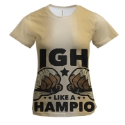 Жіноча 3D футболка Fight like a champion