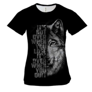 Жіноча 3D футболка It is over when you quit