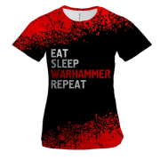 Женская 3D футболка Eat Sleep Warhammer Repeat