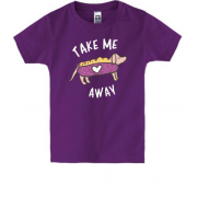 Детская футболка с таксой и надписью "Take me away"