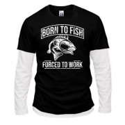 Комбінований лонгслів Born to Fish  Forced to work