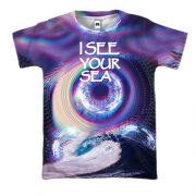3D футболка с надписью "I see your sea"