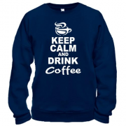 Свитшот Keep Calm and Drink Coffee
