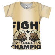 Женская 3D футболка Fight like a champion