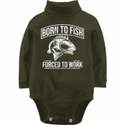Детский боди LSL Born to Fish  Forced to work