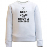 Детский свитшот Keep calm and drive a Mercedes
