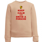 Детский свитшот Keep calm and drive a Porsche