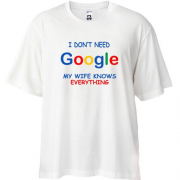 Футболка Oversize I dont need Google