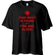 Футболка Oversize Take what is yours with Fire and Bllod