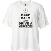 Футболка Oversize Keep calm and drive a Mercedes