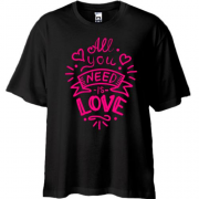 Футболка Oversize All you need is love (3)