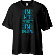 Футболка Oversize I'm not perfect - I'm original