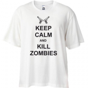 Футболка Oversize Keep Calm and kill zombies