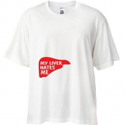Футболка Oversize My liver hates me