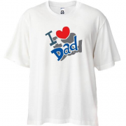 Футболка Oversize з написом "i love dad"