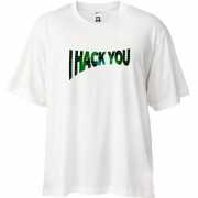 Футболка Oversize з написом "I hack you"